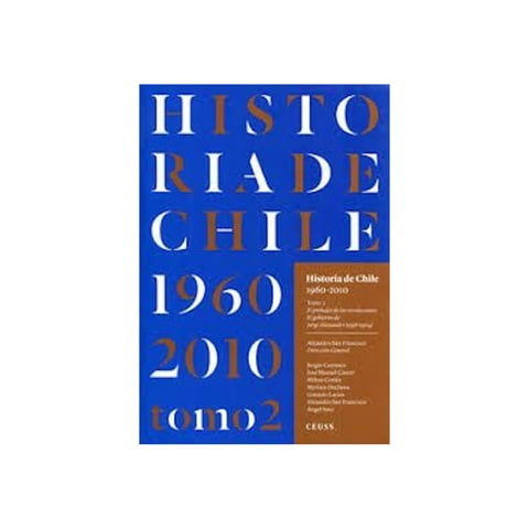 Ceuss - Historia De Chile 1960- 2010 Tomo 2