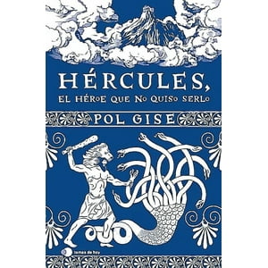 Temas De Hoy - Libro Hércules, El Héroe Que No Quiso Serlo - Pol Gise