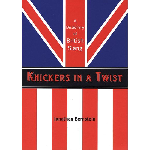 Canongate Books – Knickers in a Twist: Diccionario de jerga británica