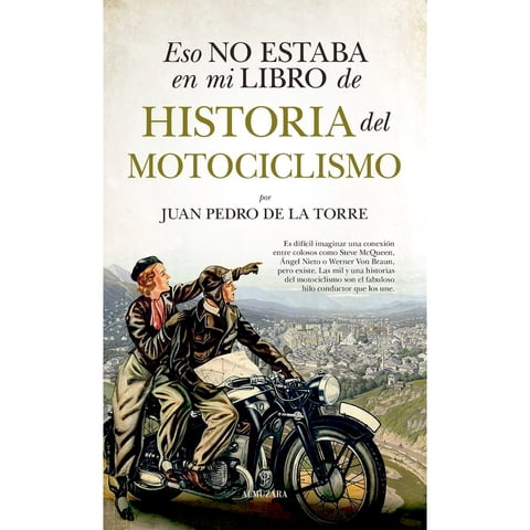 Almuzara Editorial - Eso No Estaba En Mi Libro De Historia Del Motociclismo