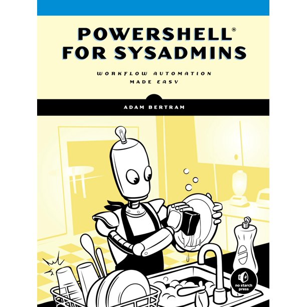 No Starch Press – PowerShell para Administradores de Sistemas: Automatización de Flujos de Trabajo Fácil