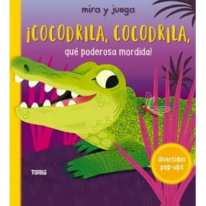 Océano - Libro ¡Cocodrilo, Cocodrilo, Que Poderosa Mordida - Priddy Books