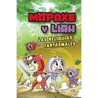 Martínez Roca - Libro Mapaxe Y Liah: Las Reliquias Fantasmales - Mapaxe