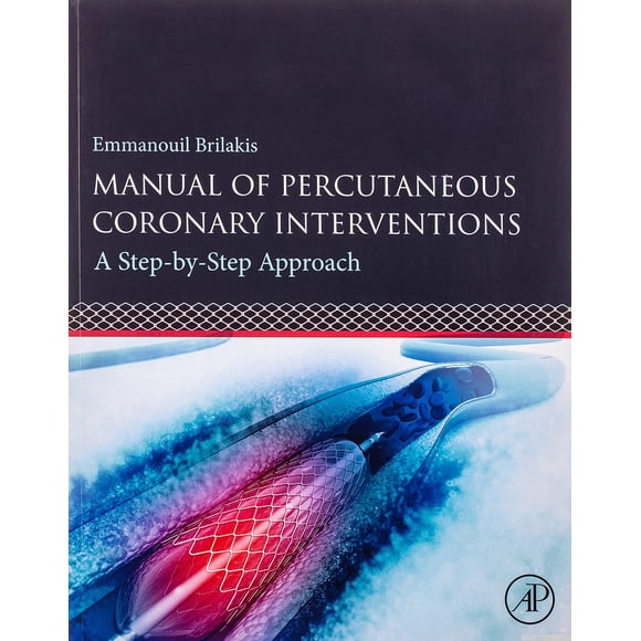 Manual de Intervenciones Coronarias Percutáneas: Enfoque Paso a Paso – Academic Press