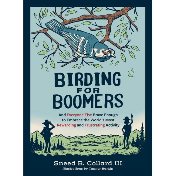 Observación de Aves para Baby Boomers: Y Todos los Demás lo Suficientemente Valientes