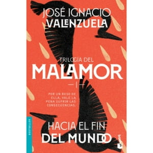 Booket - Libro Trilogía Del Malamor: Hacia El Fin Del Mundo