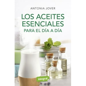 Integral - Los Aceites Esenciales Para El Dia A Dia