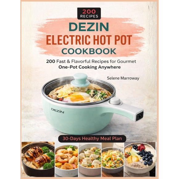 Libro de cocina Dezin Electric Hot Pot: 200 recetas rápidas y llenas de sabor