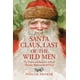 thumbnail image 1 of Libro Santa Claus, el último de los hombres salvajes: Los orígenes y la evolución de San Nicolás, 1 of 1