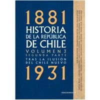Ediciones Uc - Libro Historia De La República De Chile Volumen 3. Segunda Parte Tras La Ilusión Del Chile Nuevo Canales Oficiales - René Millar, Fernando Silva Y Juan…