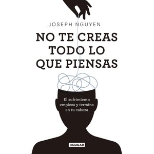Aguilar - Libro No Creas Todo Lo Que Piensas - Joseph Nguyen