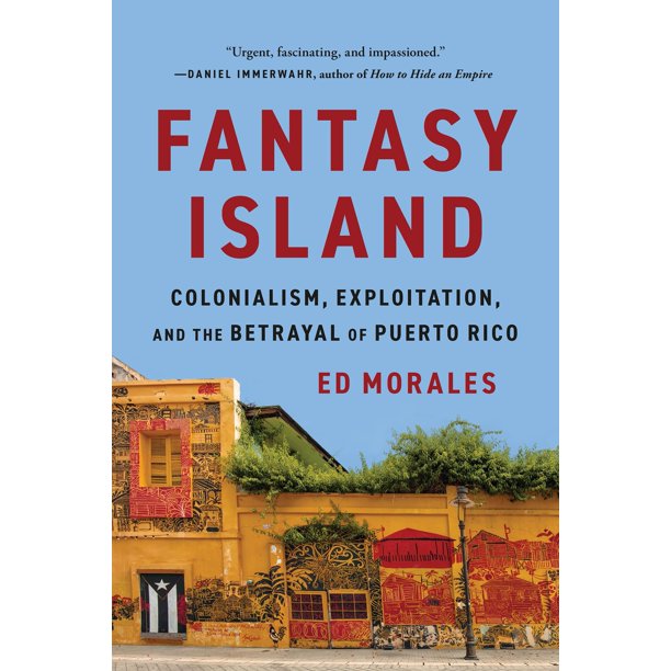 PublicAffairs – Fantasy Island: Colonialismo, Explotación y la Traición de Puerto Rico