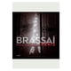 thumbnail image 1 of Brassai.  Pour L´Amour De Paris, 1 of 3