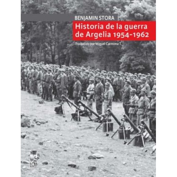 HISTORIA DE LA g u e r r a DE ARGELIA, 1954-1962