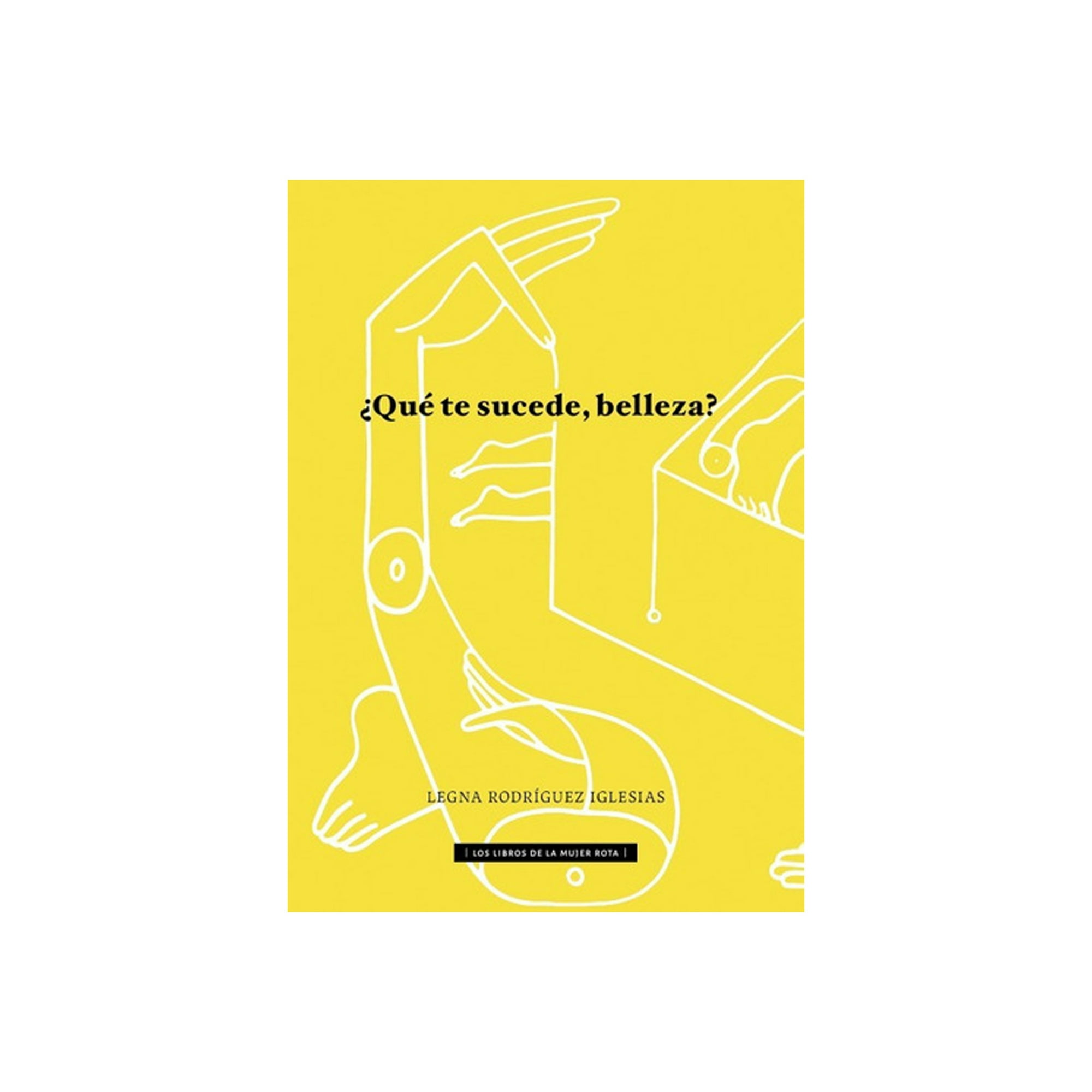 La Mujer Rota - ¿qué Te Sucede, Belleza?