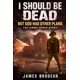 thumbnail image 1 of Libro Debería estar muerto, pero Dios tenía otros planes: La historia de Jimmy James, 1 of 1