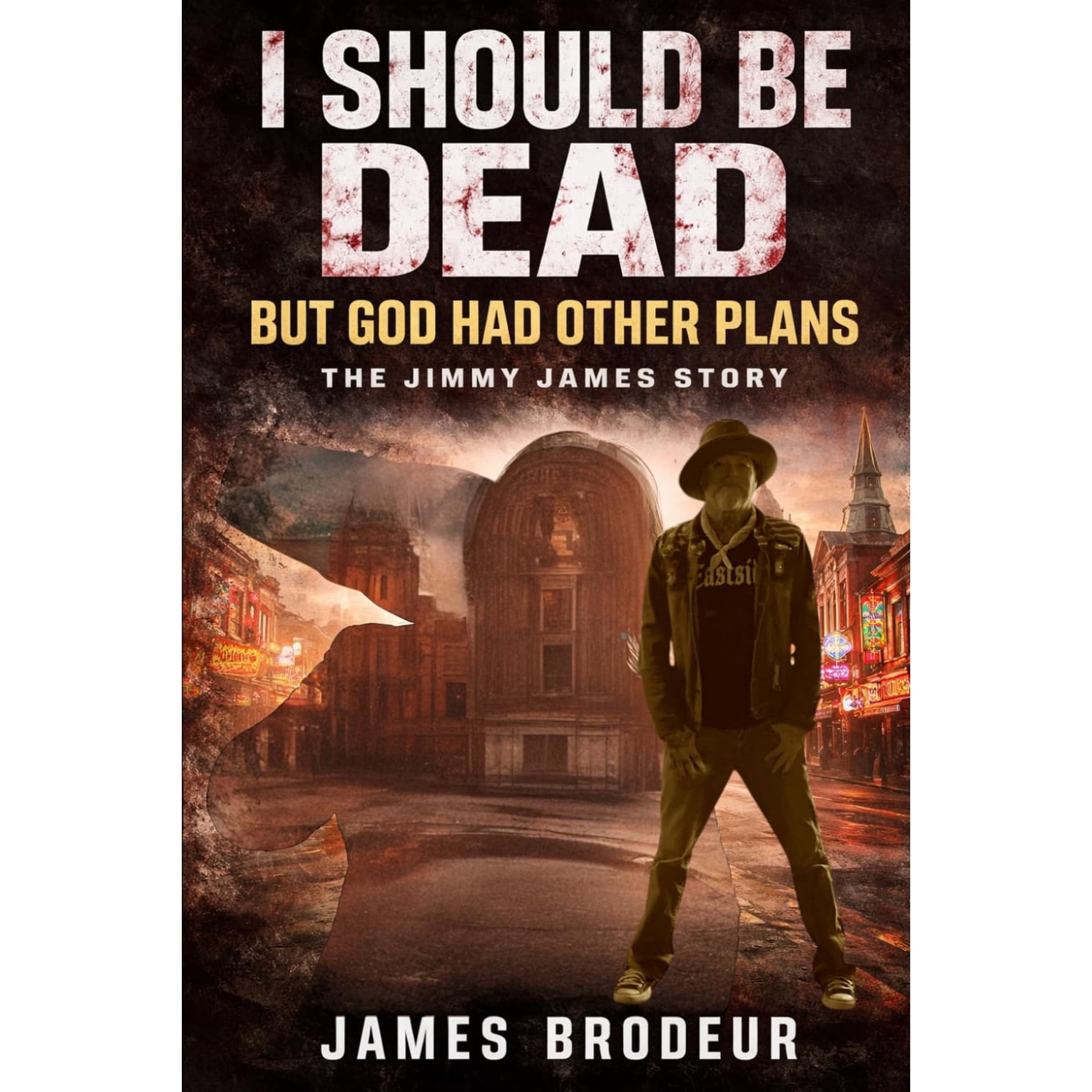 Independently Published - Libro Debería Estar Muerto, Pero Dios Tenía Otros Planes: La Historia De Jimmy James