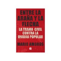 Ediciones B - Libro Entre La Araña Y La Flecha