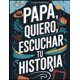 thumbnail image 1 of Libro Majosta Papá Quiero Escuchar Tu Historia en Español, 1 of 1
