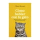 thumbnail image 1 of LIBRO CÓMO HABLAR CON TU GATO - CLAIRE BESSANT, 1 of 2