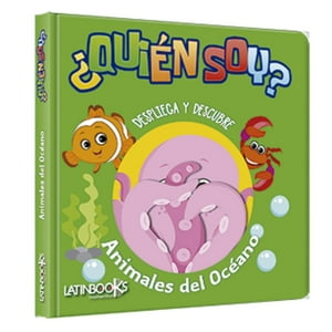 Latinbooks - ¿Quién Soy ? Despliega Y Descubre Animales Del Océano Blanco