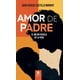 thumbnail image 1 of Libro Amor de Padre, El Mejor Regalo de la Vida, 1 of 4