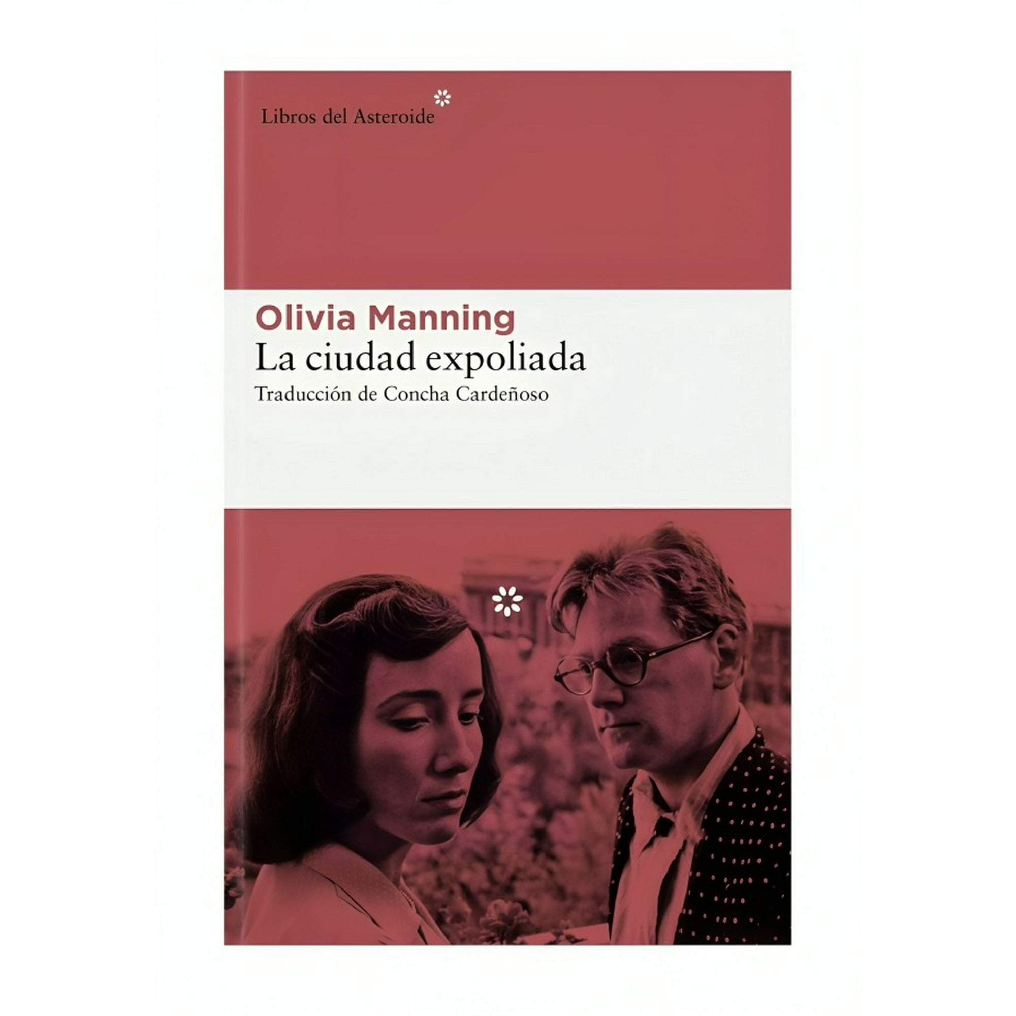Libros Del Asteroide - Libro La Ciudad Expoliada /olivia Manning