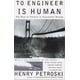 thumbnail image 1 of To Engineer Is Human: El papel del fracaso en el diseño exitoso, 1 of 1