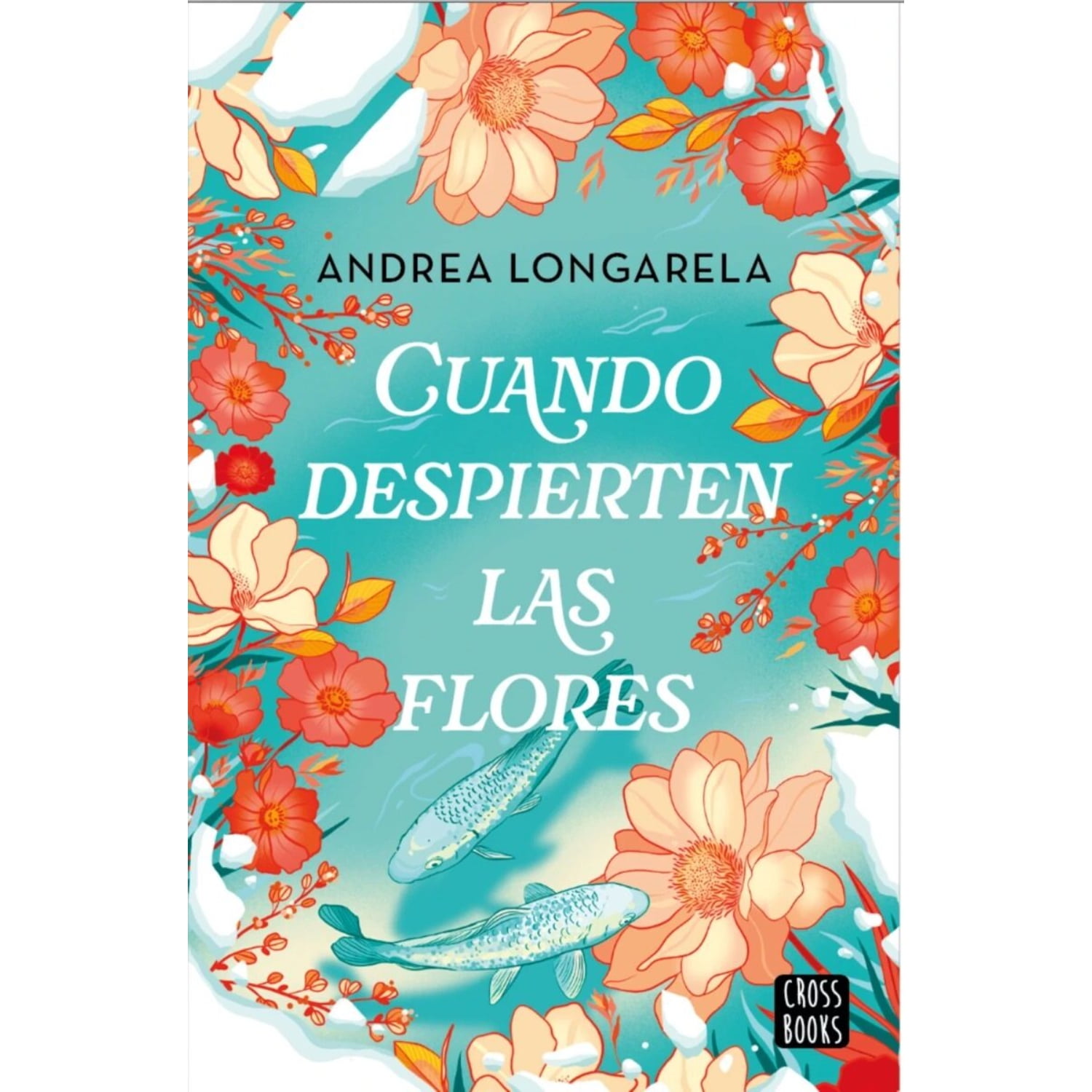 Crossbooks Chile - Cuando Despierten Las Flores