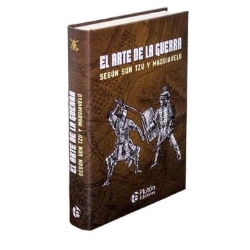 EL ARTE DE LA GUERRA SEGUN SUN TZU Y MAQUIAVELO