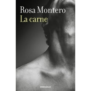 Alfaguara - Libro La Carne - Rosa Montero