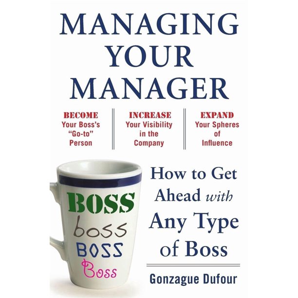 Libro McGraw-Hill Education: Managing Your Manager – Cómo avanzar con cualquier tipo de jefe