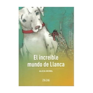 Zig-Zag - Libro El Increíble Mundo De Llanca - Alicia Morel