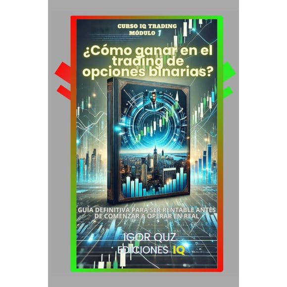 Curso de Trading IQ TRADING Módulo 1: Guía Definitiva (Español)