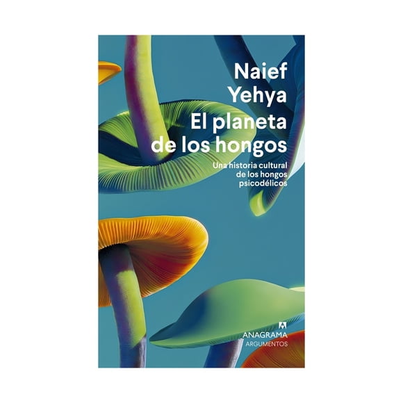 LIBRO EL PLANETA DE LOS HONGOS - NAIEF YEHYA