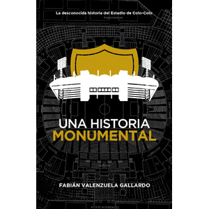 Datos Albos - Libro Una Historia Monumental Colo-Colo