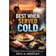 thumbnail image 1 of Libro Lo mejor cuando se sirve frío: un thriller culinario, 1 of 1