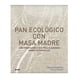 thumbnail image 1 of Pan Ecológico Con Masa Madre, 1 of 5