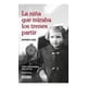 thumbnail image 1 of Libro La Niña Que Miraba Los Trenes Partir, 1 of 3
