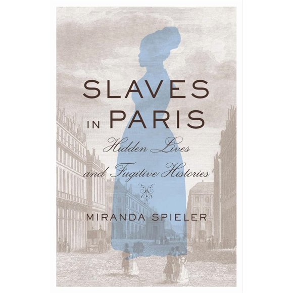 Libro Harvard University Press Esclavos en París Vidas Ocultas