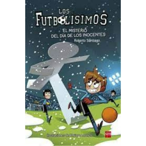 Futbolisimos XI. El Misterio Del Dia De Los Inocentes
