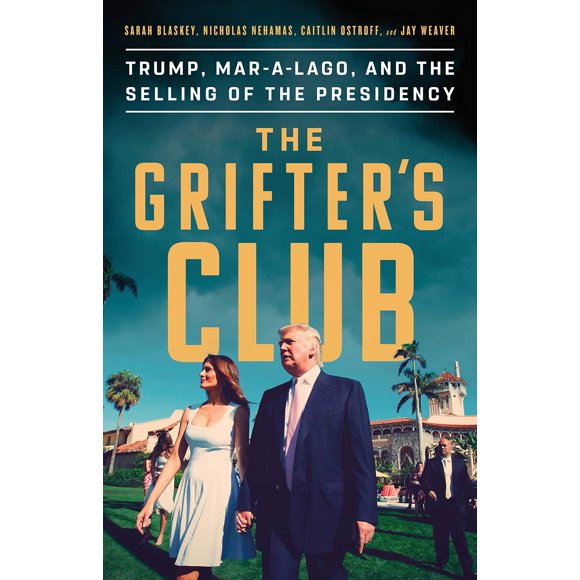 Libro PublicAffairs – The Grifter's Club: Trump, Mar-a-Lago y la venta de la presidencia