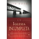 thumbnail image 1 of Libro La Iglesia Incompleta: Cristianos y Judios juntos completan el cuerpo del Mesías Cerremos la brecha entre los hijos de Dios, 1 of 1