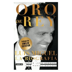 Penguin Random House - Oro De Rey - Biografía Luis Miguel