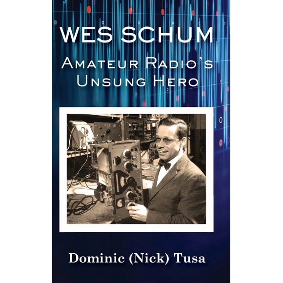 Libro Heirloom Editions – Wes Schum, Héroe No Reconocido de la Radioafición