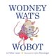 thumbnail image 1 of Libro ilustrado Clarion Wodney Wat’s Wobot (edades 4‑7), 1 of 1