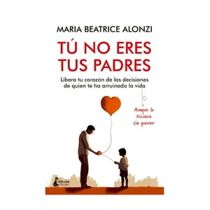 Kitsune Books - Libro Tú No Eres Tus Padres - Maria Beatrice Alonzi