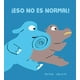 thumbnail image 1 of ¡Eso No Es Normal! de Editorial NubeOcho, 1 of 6