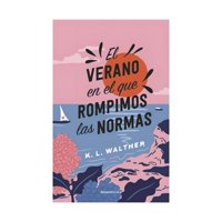 Roca Editorial - Libro El Verano En El Que Rompimos Las Normas K L Walth