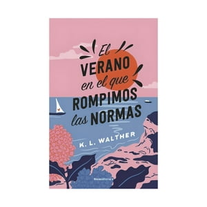 Roca Editorial - Libro El Verano En El Que Rompimos Las Normas / K. L. Walth